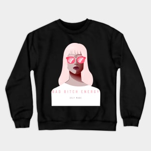 BAD BITCH ENERGY Crewneck Sweatshirt